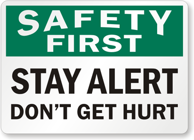 Safety-First-Stay-Alert-Sign-S-8424 : SmartSign Blog