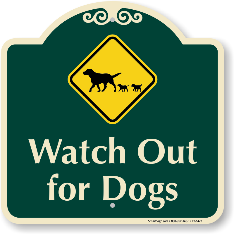 Warn strangers or intruders to beware of dog at your facility. Post Watch  Out for Dogs Sign to discourage trespassing. - MPS2 watch out for dogs 