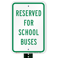 RESERVED FOR SCHOOL BUSES School Bus Sign